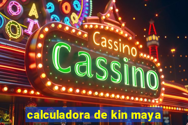 calculadora de kin maya